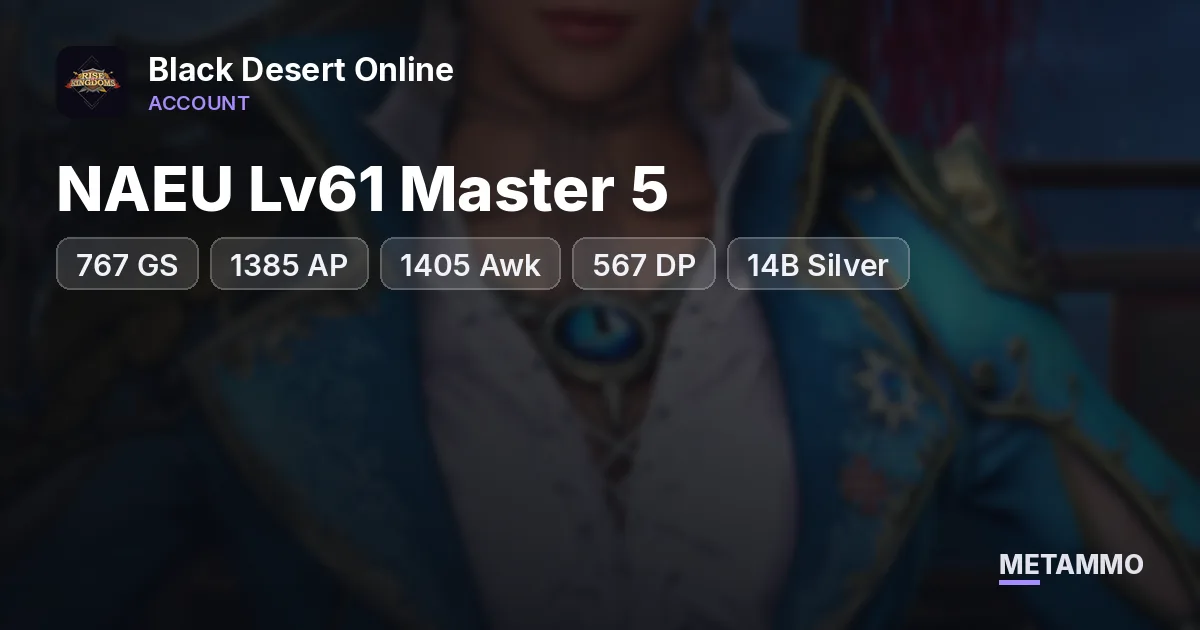 NAEU Lv61 Master 5 | 767 GS | 1385 AP / 1405 Awk / 567 DP | 14B Silver + 7.3B Storage | 2x Garmoth Heart - Black Desert Online account summary