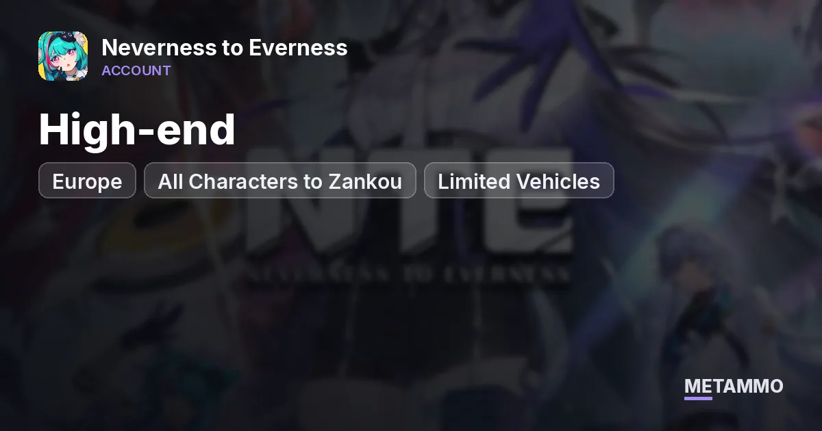 EU High-end | All Characters to Zankou | Limited Vehicles - Neverness to Everness account summary
