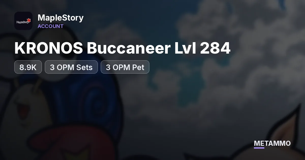KRONOS Buccaneer Lvl 284 | 8.9K | 3 OPM Sets | 3 OPM Pet - MapleStory account summary