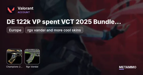 EU/DE 122k VP spent VCT 2025 Bundle Champions 2025 Bundle 6x immortal buddy chaos, rgx vandal and more cool skins