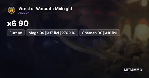 EU - [x6 90] Mage 90◈317 ilvl◈2700 IO + Shaman 90◈318 ilvl