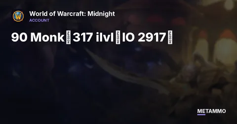 90 Monk◈317 ilvl◈IO 2917◈