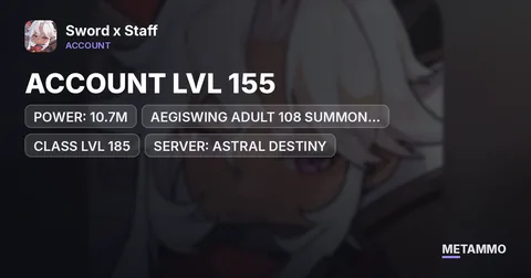 ACCOUNT LVL 155 | POWER: 10.7M | AEGISWING ADULT 108 SUMMON CRYSTAL | CLASS LVL 185 | SERVER: ASTRAL DESTINY