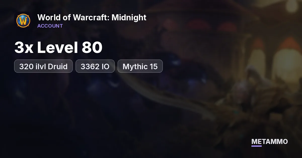 320 ilvl Druid | 3362 IO | Mythic 15 | 3x Level 80 - World of Warcraft: Midnight account summary