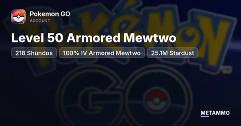 218 Shundos | Level 50 Armored Mewtwo | 100% IV Armored Mewtwo | 25.1M Stardust