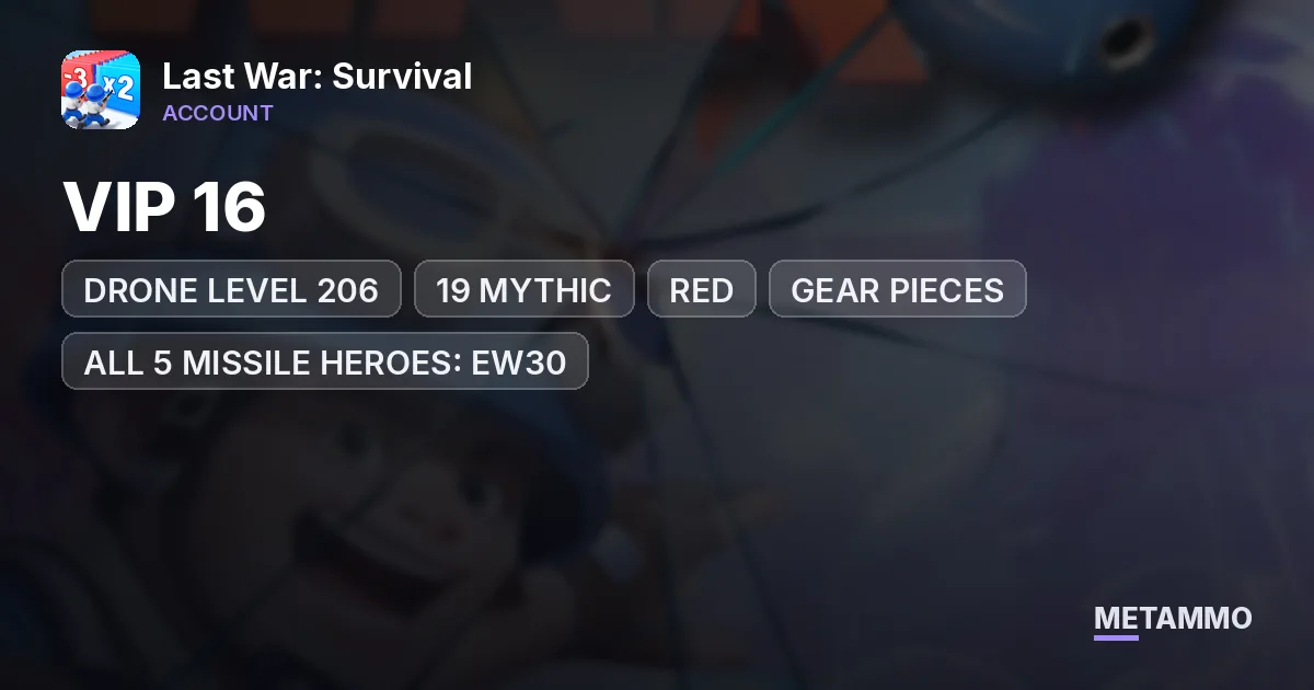 VIP 16 | DRONE LEVEL 206 | 19 MYTHIC (RED) GEAR PIECES | ALL 5 MISSILE HEROES: EW30 | 4 PERMANENT BASE SKINS - Last War: Survival account summary