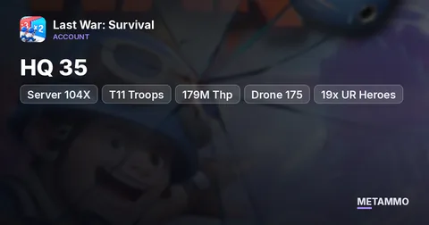 Server 104X | HQ 35 | T11 Troops | 179M Thp | Drone 175 | 19x UR Heroes