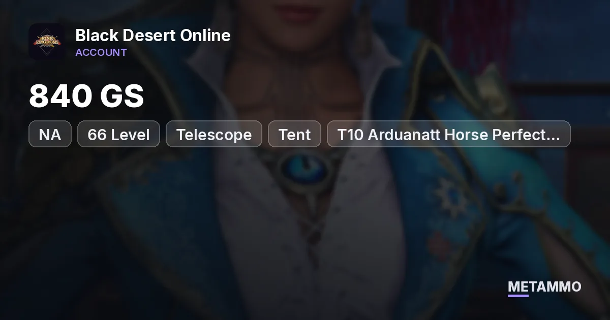 840 GS | 66 Level | Telescope, Tent | T10 Arduanatt Horse Perfect Skills | NA Endgame - Black Desert Online account summary