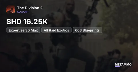 SHD 16.25K | Expertise 30 Max | All Raid Exotics | 603 Blueprints