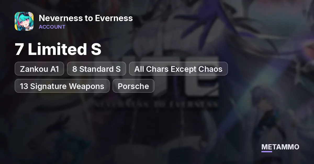 Zankou A1 | 7 Limited S + 8 Standard S | All Chars Except Chaos | 13 Signature Weapons | Porsche - Neverness to Everness account summary