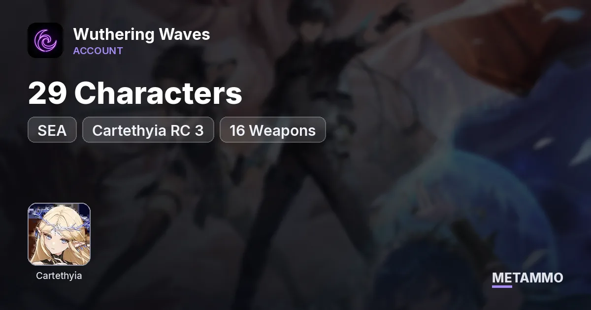 SEA Server | 29 Characters | Cartethyia RC 3 | 16 Weapons - Wuthering Waves account summary