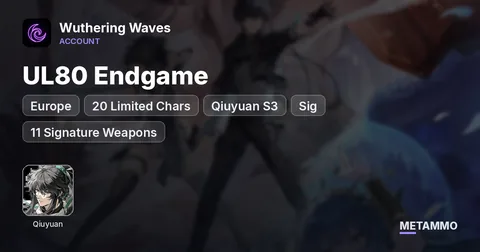EU UL80 Endgame | 20 Limited Chars | Qiuyuan S3 + Sig | 11 Signature Weapons | All 4★ S6