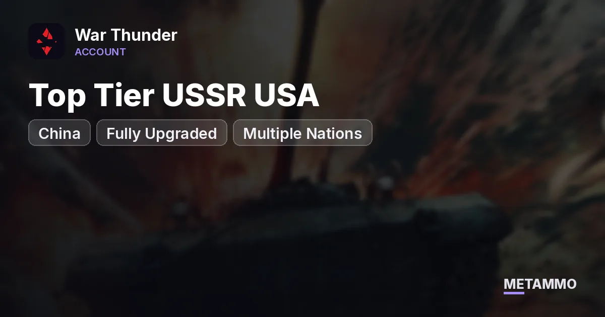 Top Tier USSR USA China | Fully Upgraded | Multiple Nations - War Thunder account summary