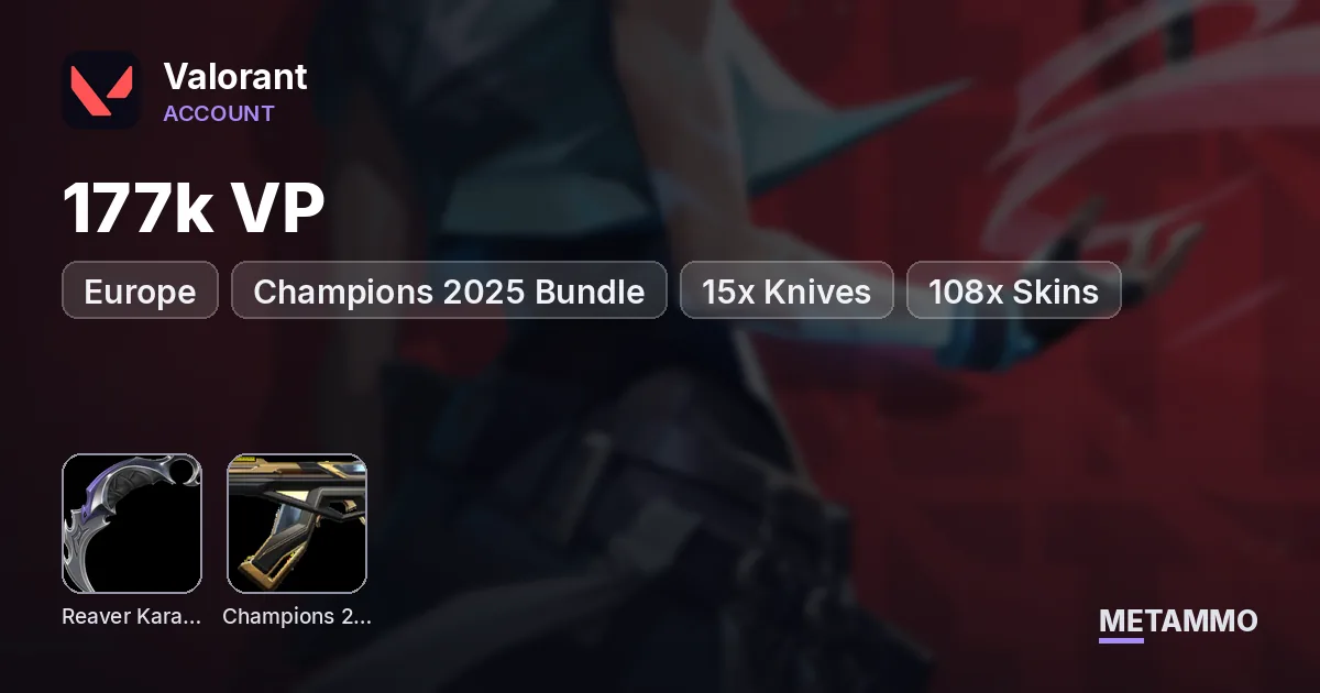 EU | Reaver Karambit, Champions 2025 Bundle, Elderflame | 177k VP | Gold | 15x Knives / 108x Skins - Valorant account summary