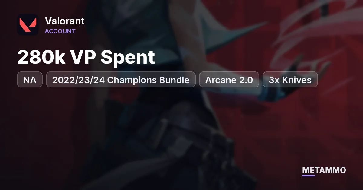 NA | 280k VP Spent | 2022/23/24 Champions Bundle | Reaver, Arcane 2.0, RGX | 3x Knives - Valorant account summary