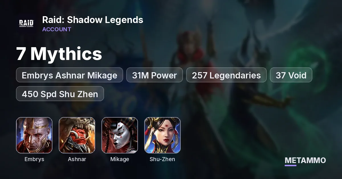7 Mythics | Embrys Ashnar Mikage | 31M Power | 257 Legendaries + 37 Void | 450 Spd Shu Zhen | 18K Live Arena - Raid: Shadow Legends account summary