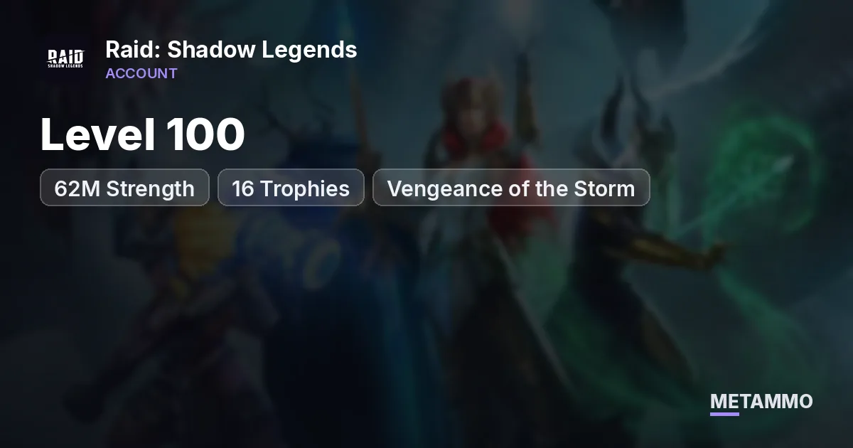 Level 100 | 62M Strength | 16 Trophies | Vengeance of the Storm - Raid: Shadow Legends account summary