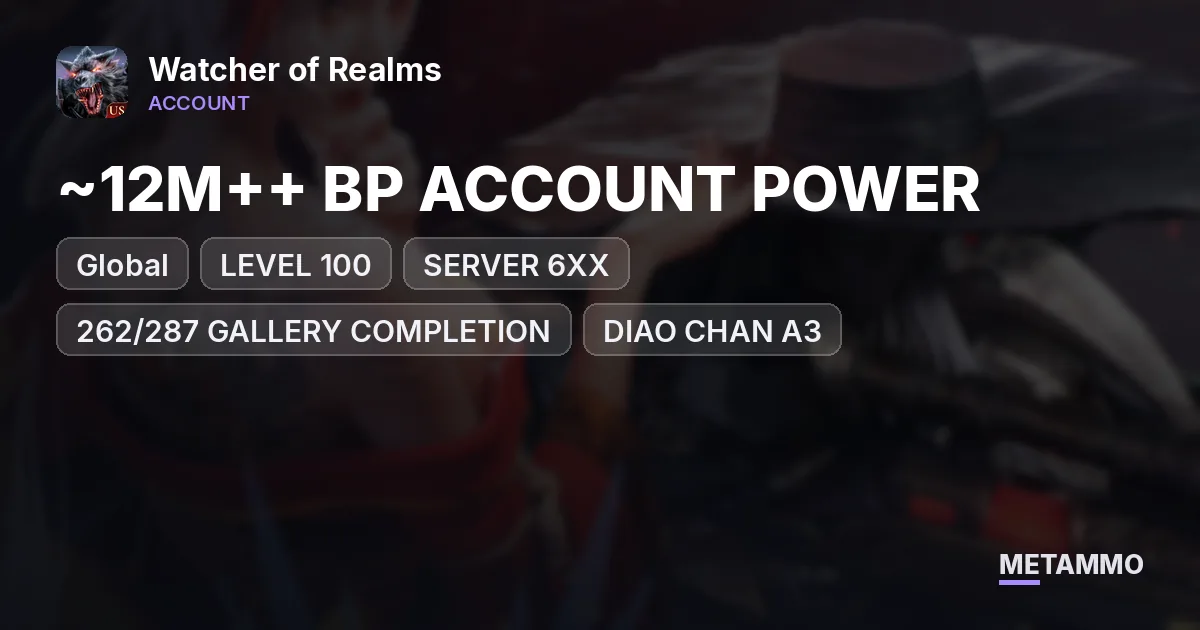 ~12M++ BP ACCOUNT POWER | LEVEL 100 | GLOBAL SERVER 6XX | 262/287 GALLERY COMPLETION (~90%) | DIAO CHAN A3 | KHADGRIM A1 - Watcher of Realms account summary