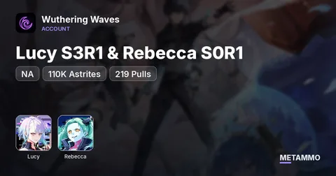 NA Lucy S3R1 & Rebecca S0R1 | 110K Astrites | 219 Pulls