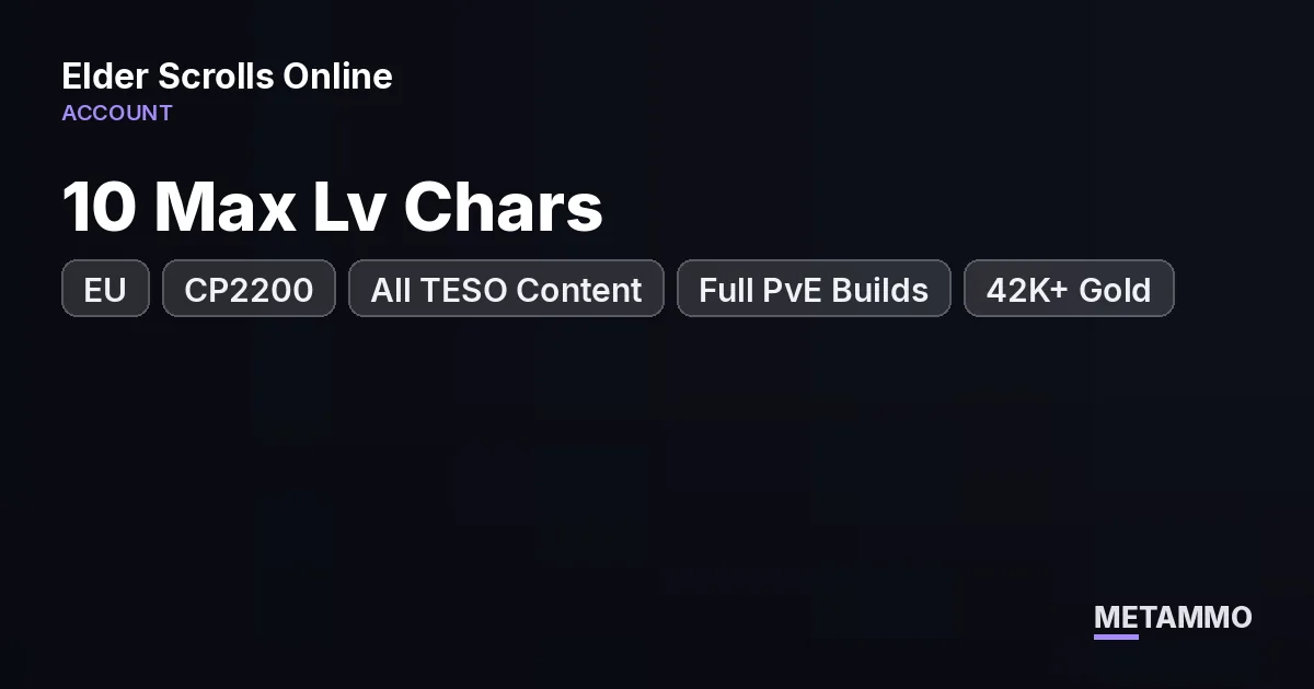 EU | CP2200 | All TESO Content | 10 Max Lv Chars | Full PvE Builds | 42K+ Gold | 18K+ Seals - The Elder Scrolls Online account summary