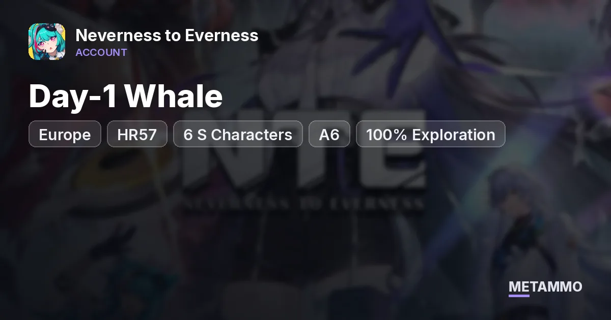 Day-1 EU Whale | HR57 | 6 S Characters | A6 | 100% Exploration | Porsche - Neverness to Everness account summary