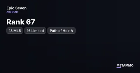 Rank 67 | 13 ML5* | 16 Limited | Path of Heir A