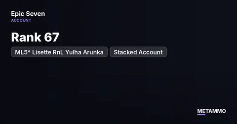 Rank 67 | ML5* Lisette RnL Yulha Arunka | Stacked Account