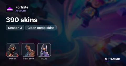 390 skins + Ikonik + Travis + Glow + Season 3 + Clean comp skins