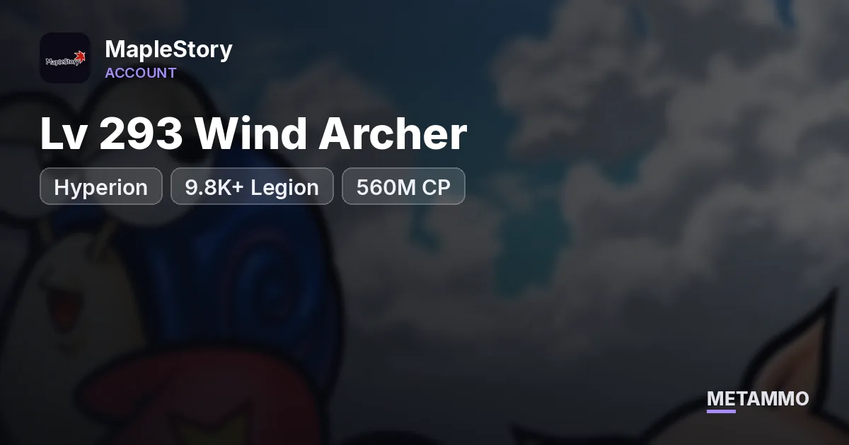 Hyperion | Lv 293 Wind Archer | 9.8K+ Legion | 560M CP - MapleStory account summary