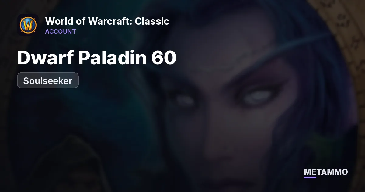 Soulseeker - Dwarf Paladin 60 - World of Warcraft: Classic account summary