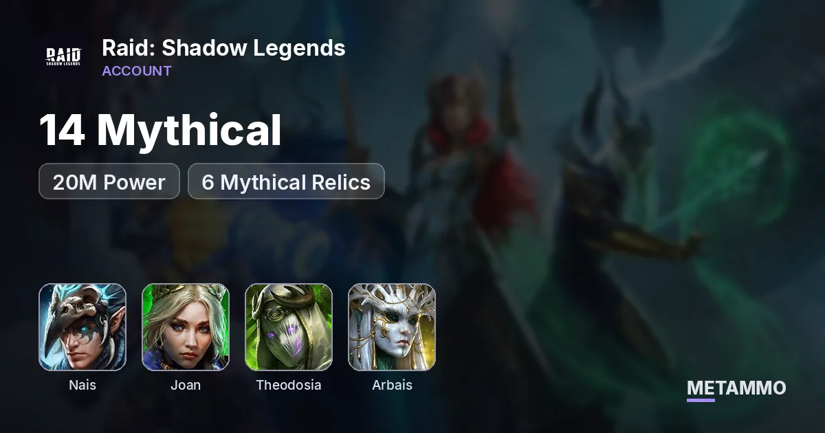 14 Mythical | 20M Power | Nais, Joan, Theodosia, Arbais | 6 Mythical Relics - Raid: Shadow Legends account summary
