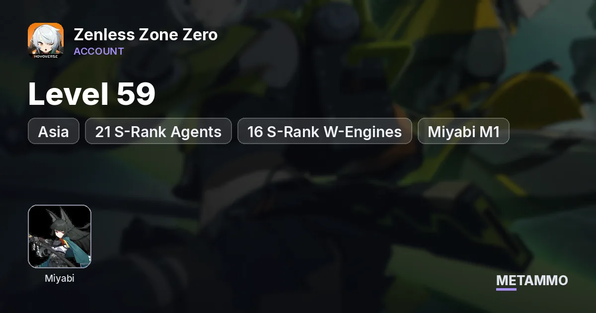 Asia Level 59 | 21 S-Rank Agents | 16 S-Rank W-Engines | Miyabi M1 - Zenless Zone Zero account summary