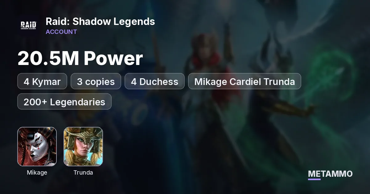 20.5M Power | +4 Kymar (3 copies) | 4 Duchess | Mikage Cardiel Trunda | 200+ Legendaries - Raid: Shadow Legends account summary