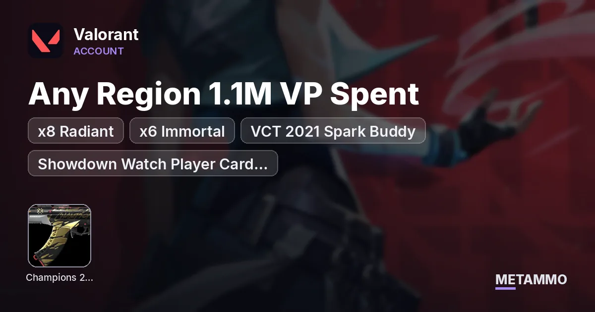 Any Region 1.1M VP Spent – x8 Radiant, x6 Immortal, VCT 2021 Spark Buddy, Showdown Watch Player Card Champs 2021-2023 - Valorant account summary