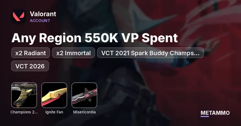 Any Region 550K VP Spent – x2 Radiant, x2 Immortal, VCT 2021 Spark Buddy Champs 2021-2024, Ignite Fan, VCT Lock In, VCT 2026