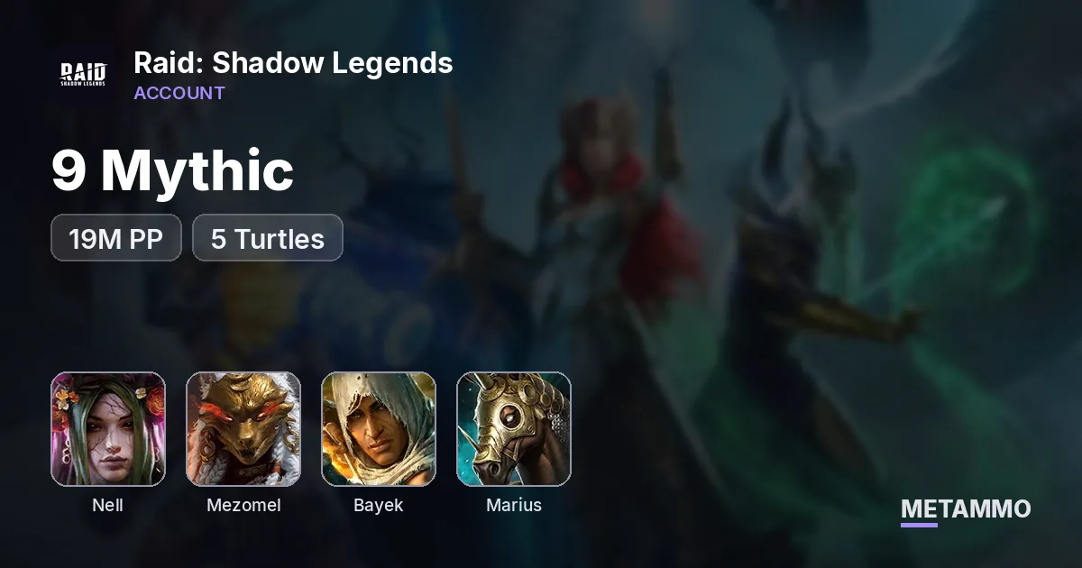 19M PP | 9 Mythic | Nell, Mezomel, 5 Turtles, Bayek, Niamhe, Marius, Hilvi - Raid: Shadow Legends account summary