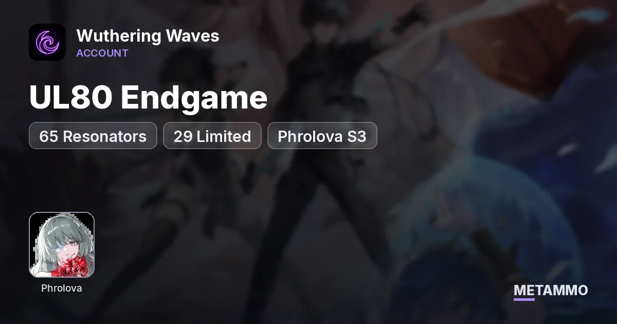 UL80 Endgame | 65 Resonators | 29 Limited | Phrolova S3 - Wuthering Waves account summary