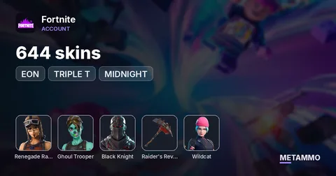 644 skins + OG RENEGADE RAIDER + OG GHOUL TROOPER + BLACK KNIGHT + OG RAIDERS REVENGE + WILDCAT + EON + TRIPLE T + MIDNIGHT