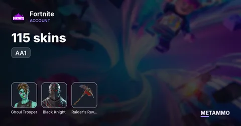 115 skins + OG Ghoul + Black Knight + AA1 + Raiders Revenge