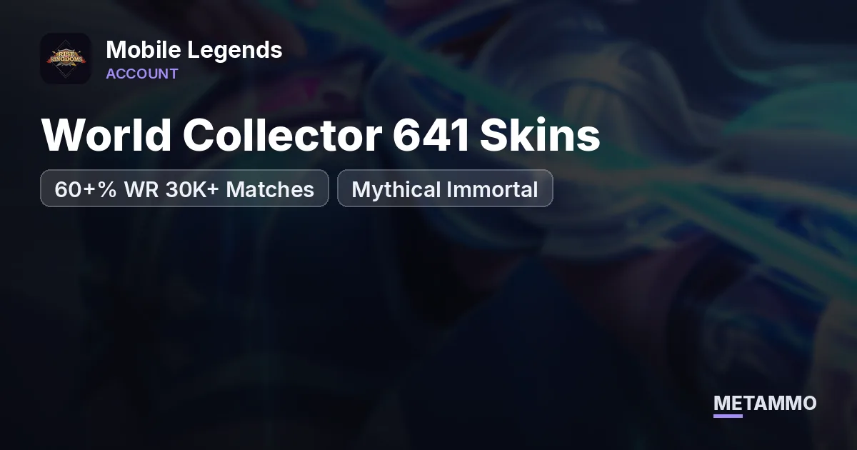 World Collector 641 Skins | 60+% WR 30K+ Matches | Mythical Immortal - Mobile Legends account summary