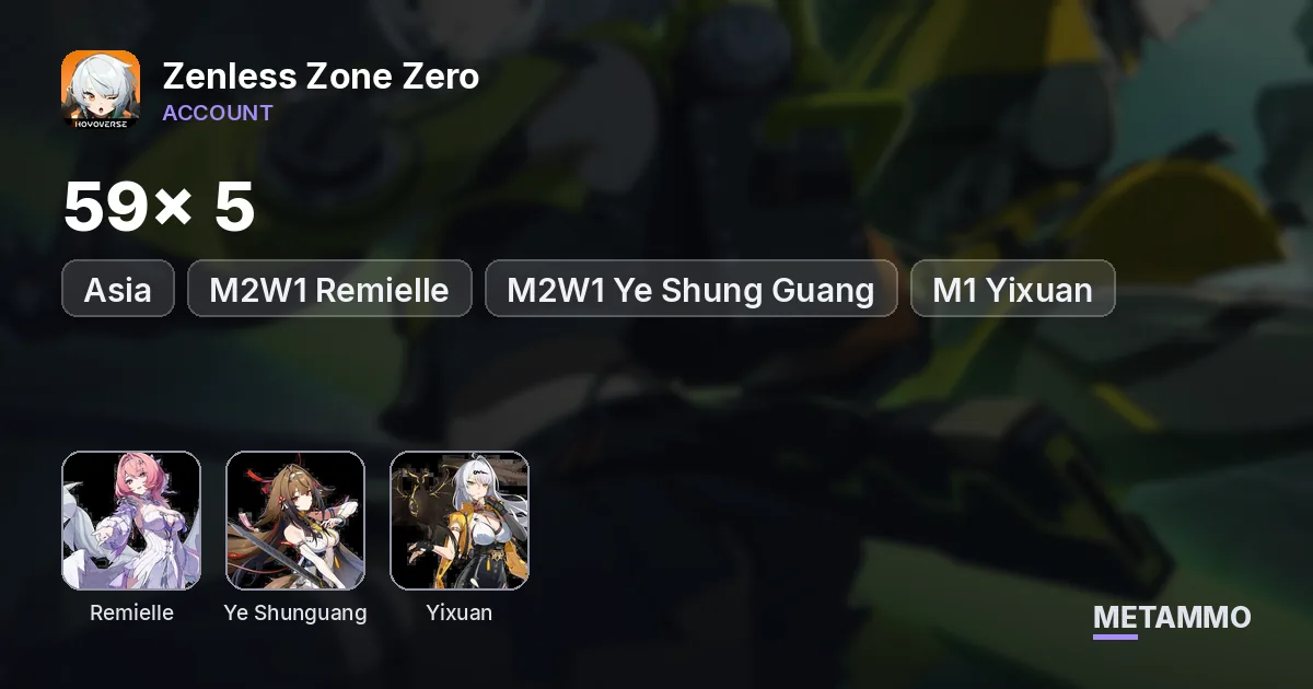 Asia | 59x 5★ | M2W1 Remielle | M2W1 Ye Shung Guang | M1 Yixuan - Zenless Zone Zero account summary