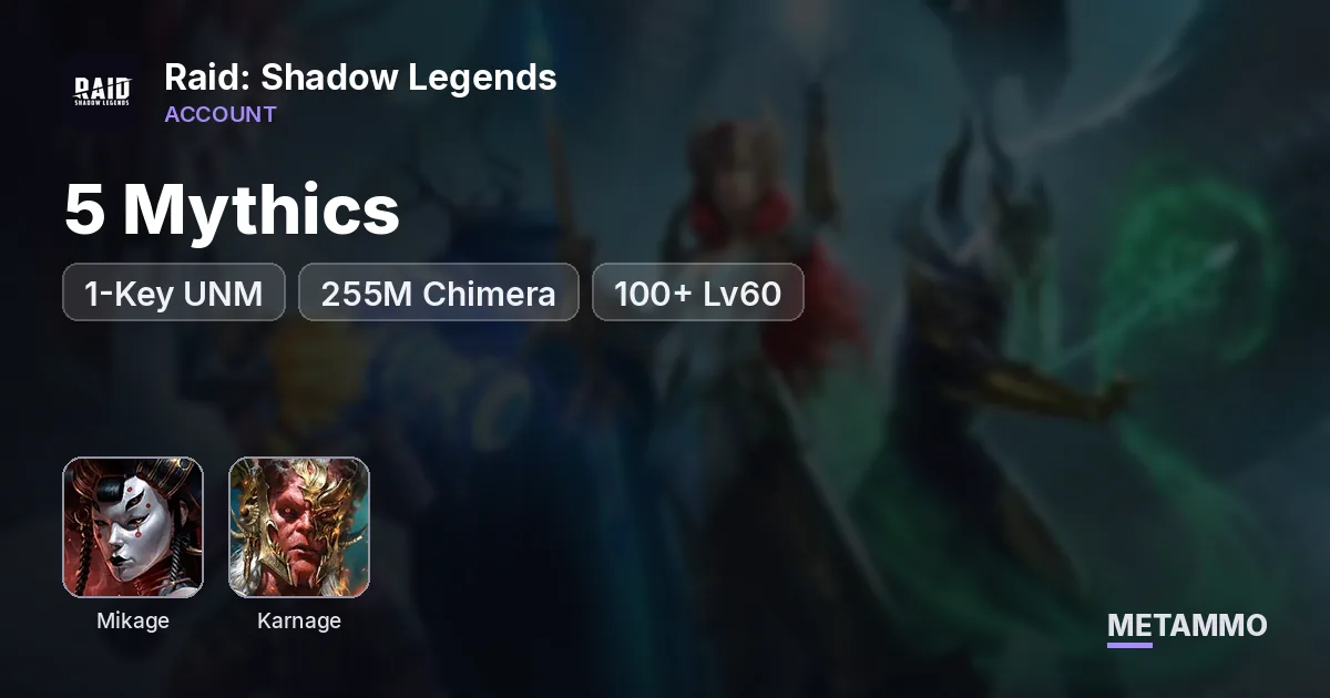 5 Mythics | Lady Mikage + Karnage | Great Hall 222 | 1-Key UNM | 255M Chimera | 100+ Lv60 - Raid: Shadow Legends account summary