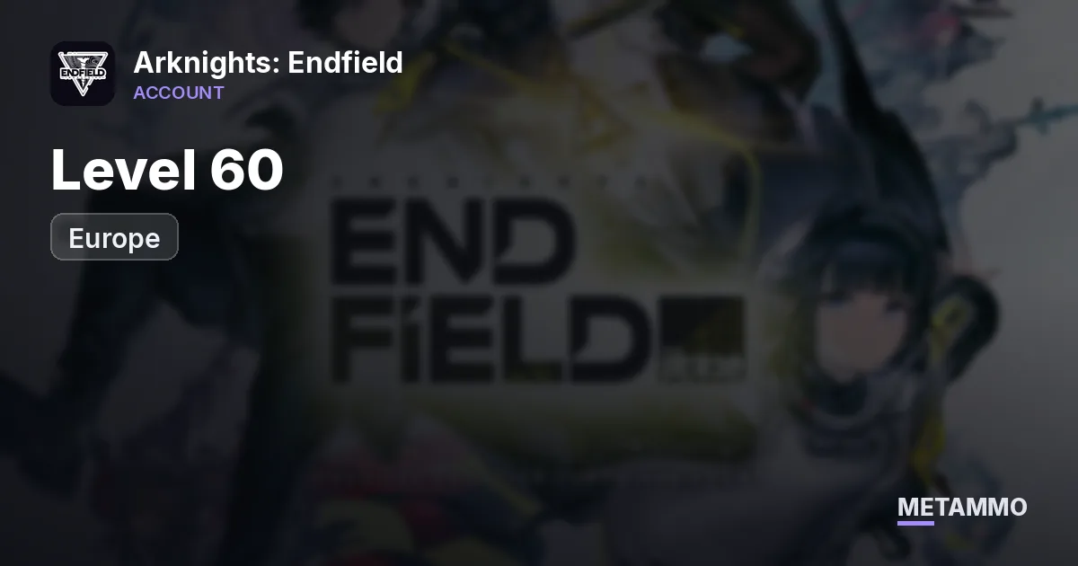 EU Level 60 | All 6*,5* and 4* Characters Available And Their Signature Weapons - Arknights: Endfield account summary