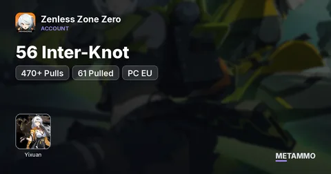 56 Inter-Knot | 470+ Pulls + 61 Pulled | Yixuan Skin | PC EU