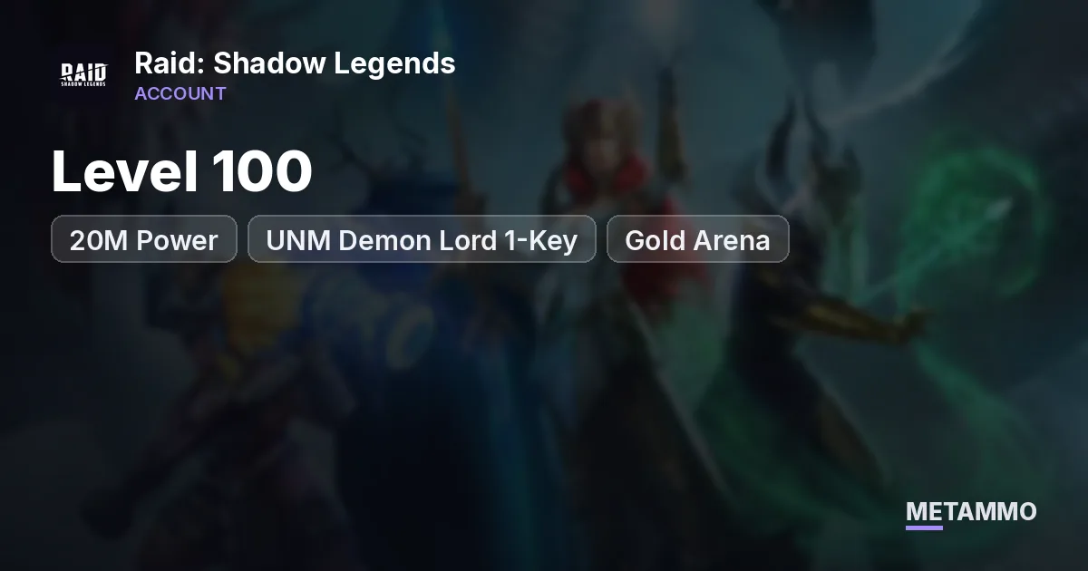 Level 100 | 20M Power | UNM Demon Lord 1-Key | Gold Arena - Raid: Shadow Legends account summary