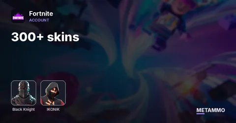 300+ skins + Black Knight + Ikonik