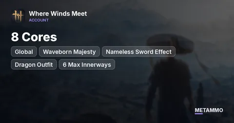 Global | 8 Cores + Waveborn Majesty | Nameless Sword Effect | Dragon Outfit | 6 Max Innerways