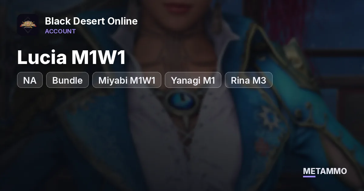 NA Bundle | Lucia M1W1 | Miyabi M1W1 | Yanagi M1 | Rina M3 | Lycaon M2 | 2 Titles on 1 Login - Black Desert Online account summary
