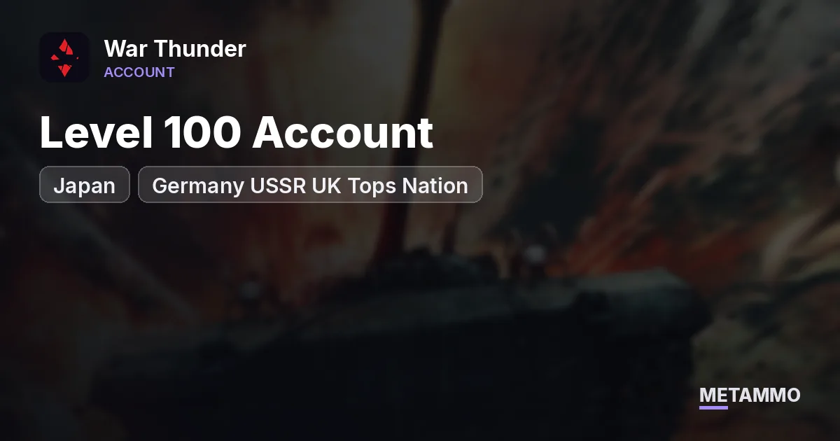 Level 100 Account | Germany USSR Japan UK Tops Nation - War Thunder account summary