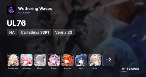 NA UL76 | Cartethiya S3R1 | Aemeath Hiyuki Denia Augusta Iuno Lynae Galbrena R1 | Verina S3